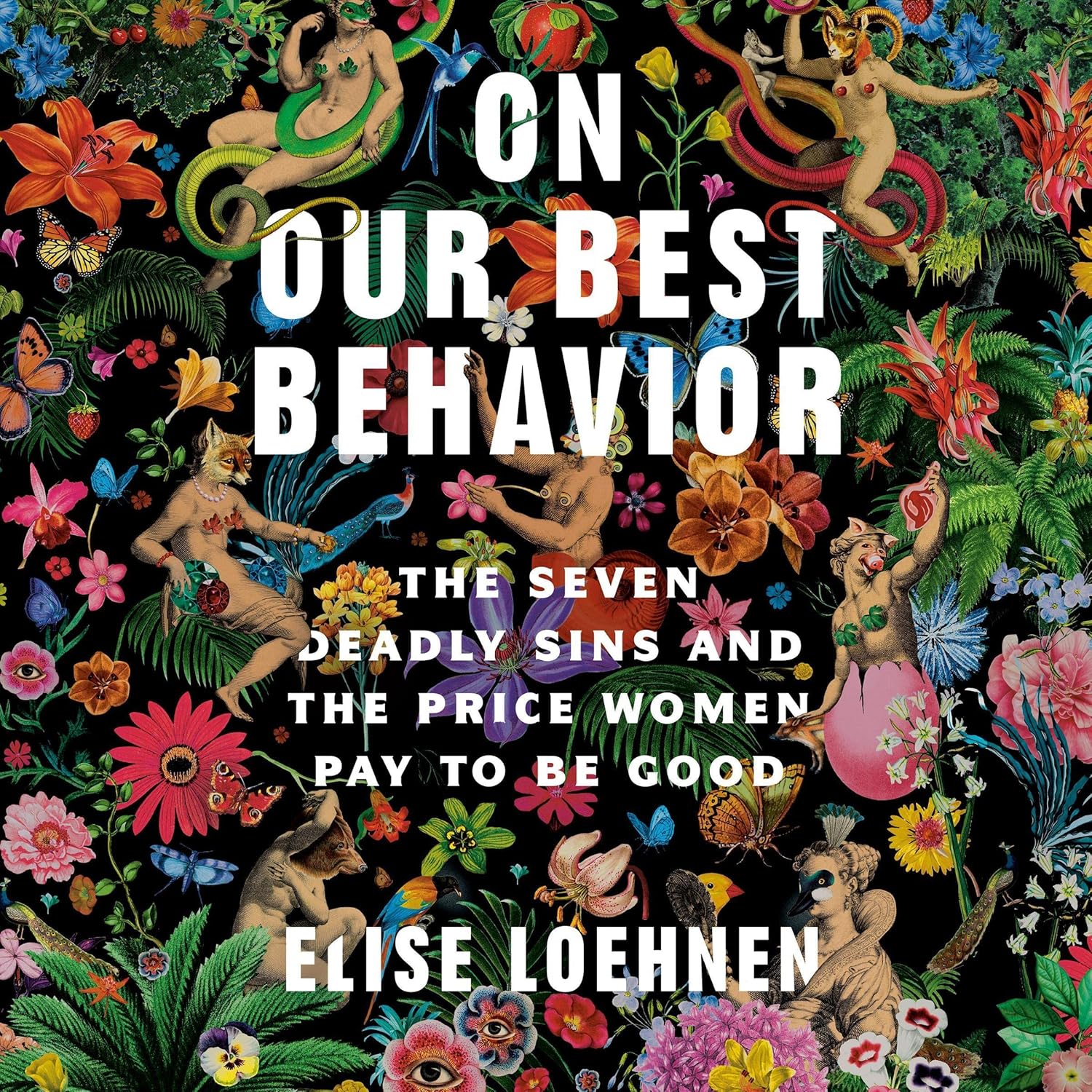 On Our Best Behavior: The Seven Deadly Sins and the Price Women Pay to Be Good On Our Best Behavior: The Seven Deadly Sins and the Price Women Pay to Be Good