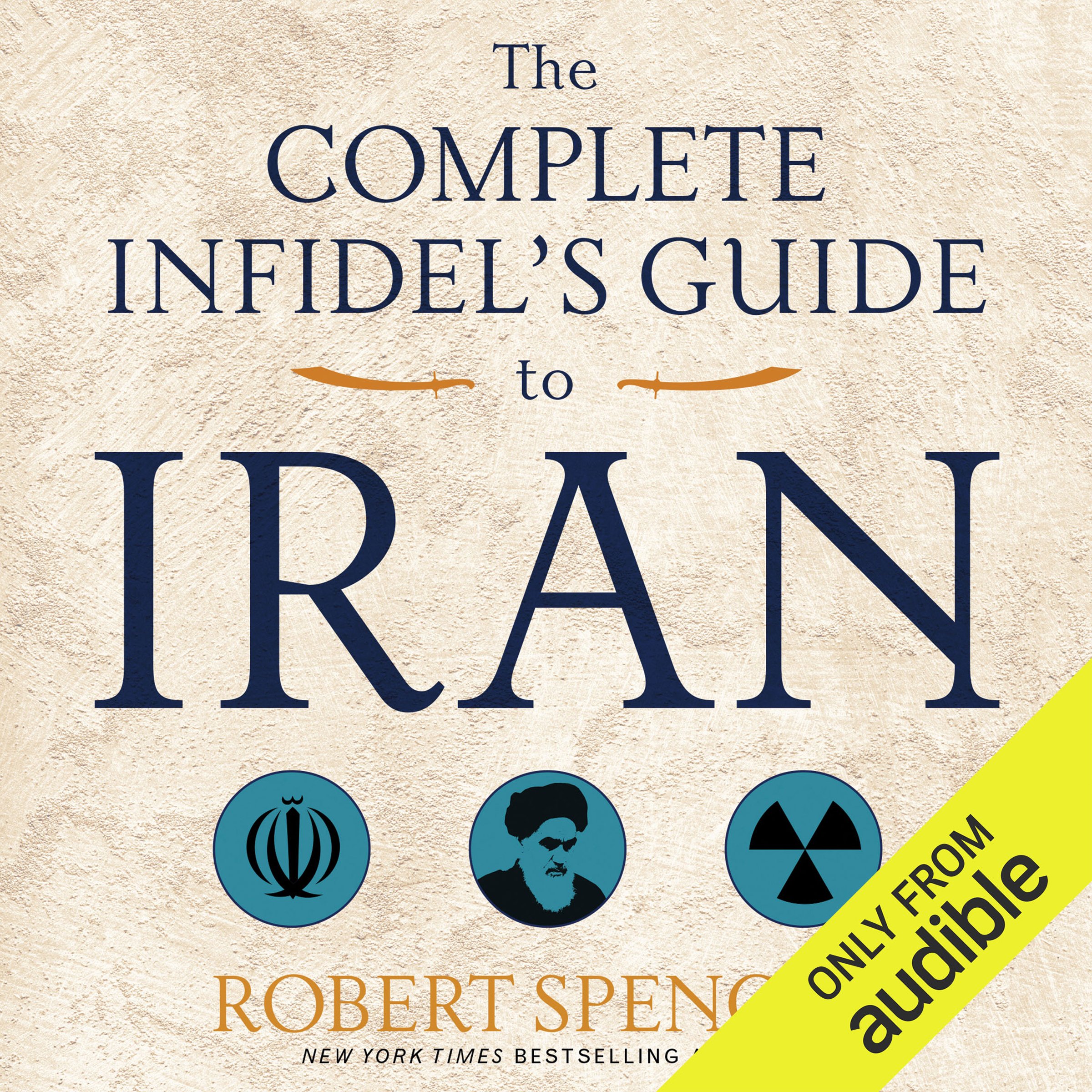 The Complete Infidel's Guide to Iran