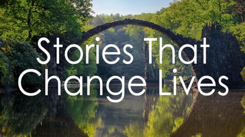 Stories That Change Lives