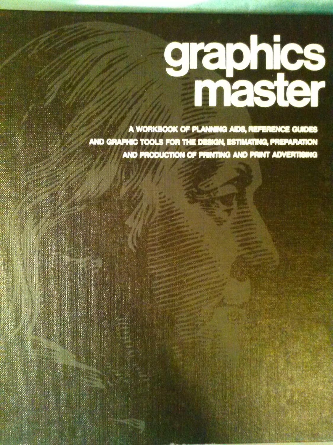 Graphics master: A workbook of planning aids, reference guides and ...