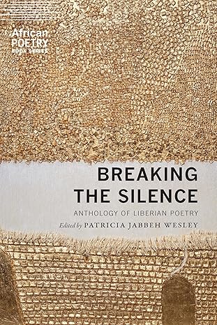 Breaking the Silence: Anthology of Liberian Poetry (African Poetry Book)-Wow! eBook