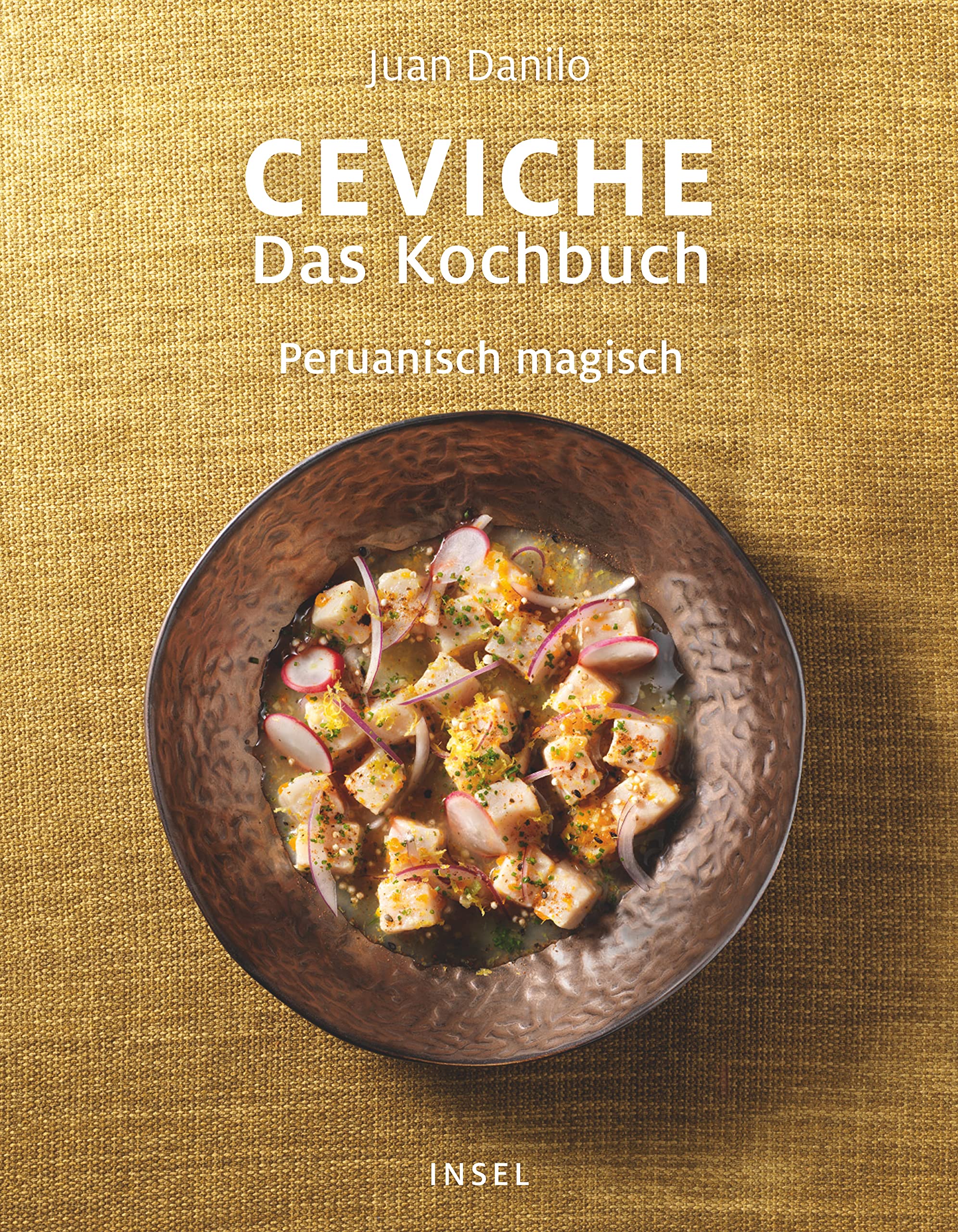 Ceviche. Das Kochbuch: Peruanisch magisch