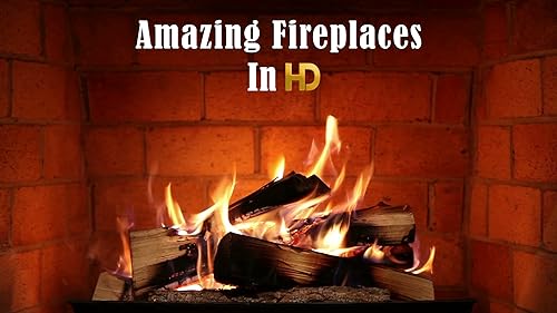 Amazing Fireplaces In HD