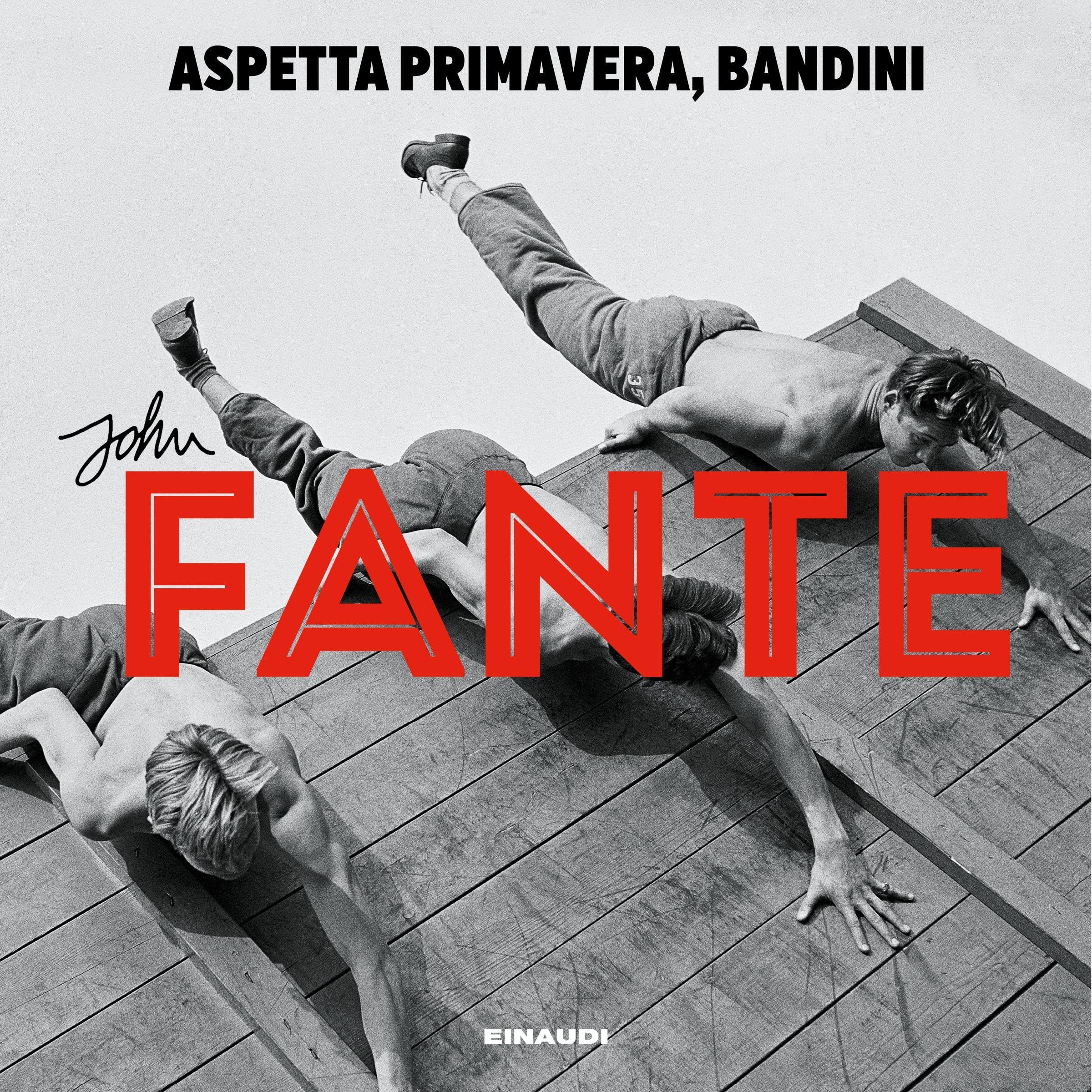 Aspetta primavera, Bandini: Arturo Bandini, Vol. 1