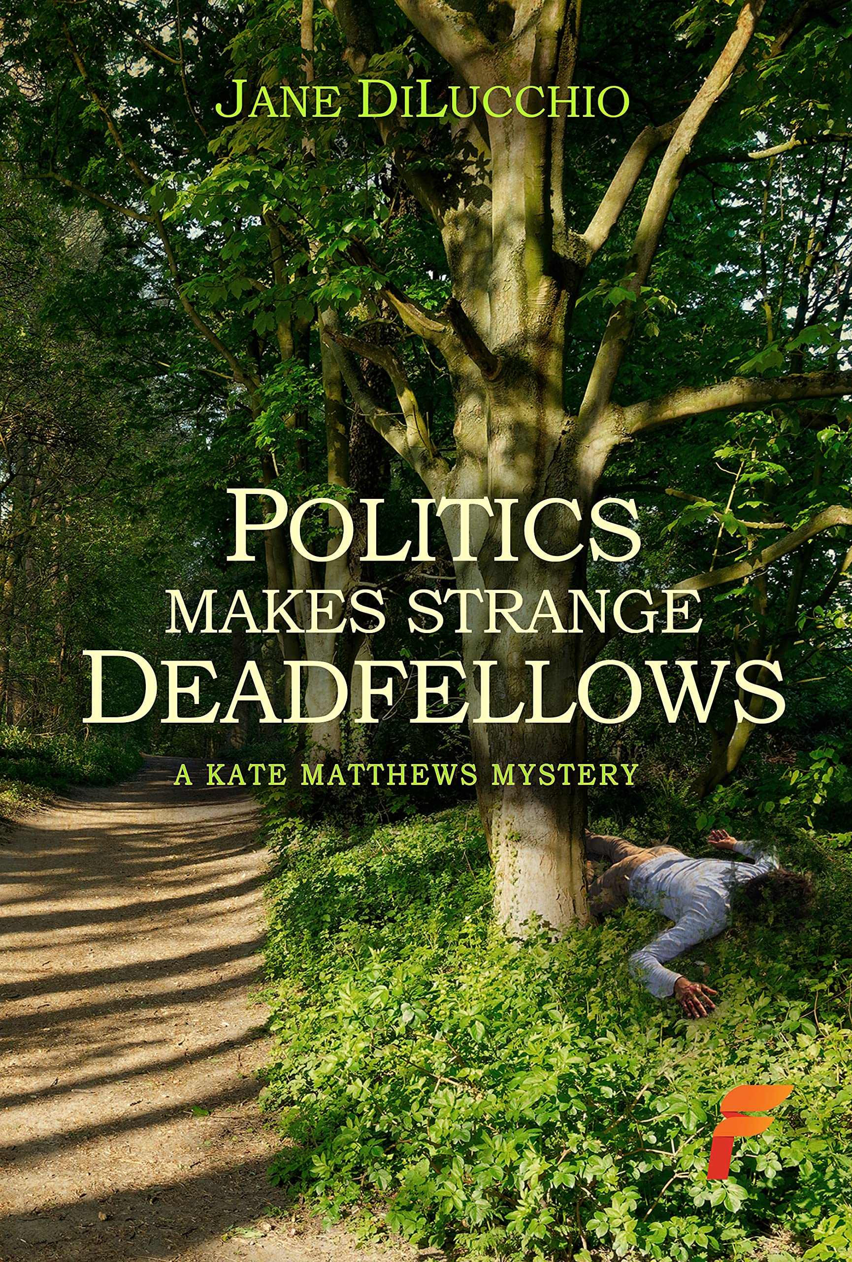 Politics Makes Strange Deadfellows (Kate Matthews Mystery Series Book 2)