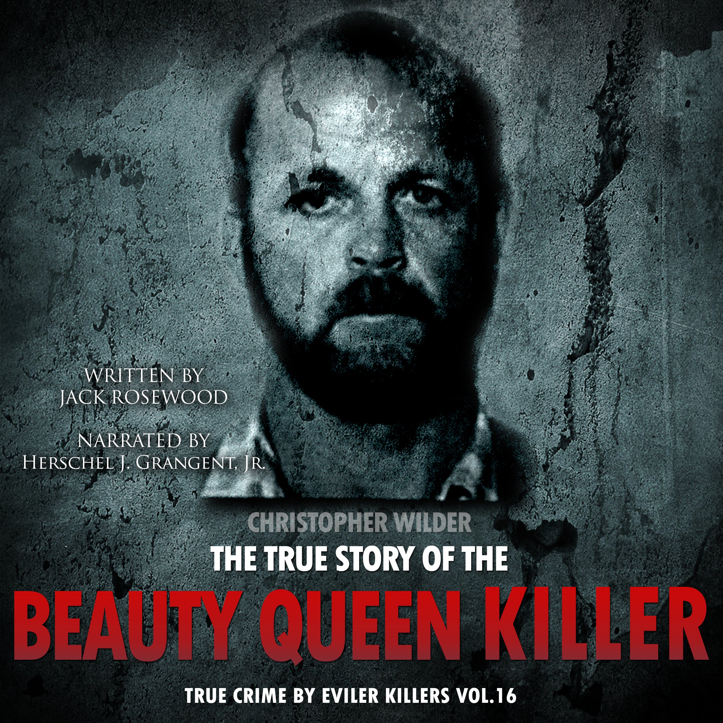 Christopher Wilder: The True Story of The Beauty Queen Killer