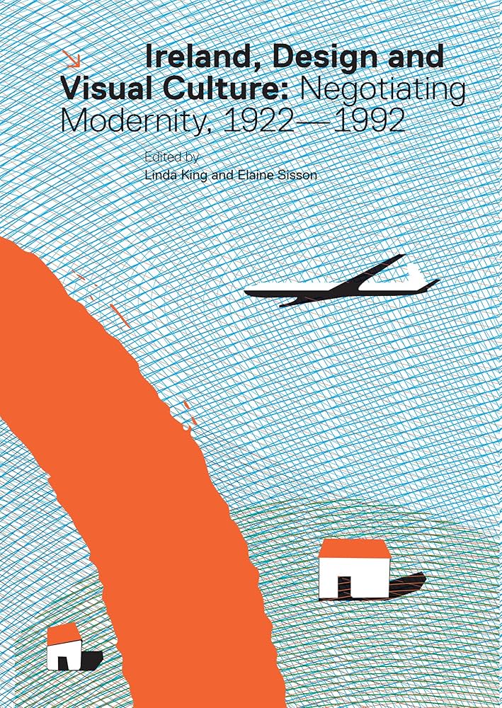 Ireland, Design and Visual Culture: Negotiating Modernity