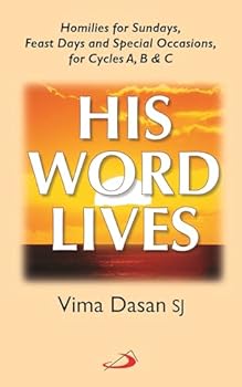 His Word Lives Homilies for Sundays, Feast Days and Special Occasions, for Cycels A, B and C