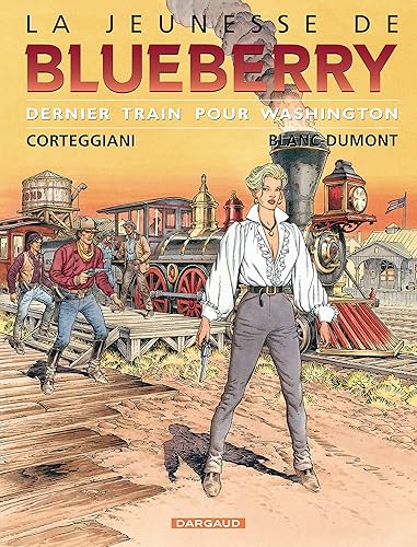 La Jeunesse de Blueberry, tome 12 : Dernier train pour Washington
