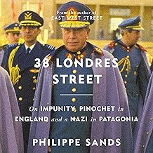 38 Londres Street: On Impunity, Pinochet in England and a Nazi in Patagonia