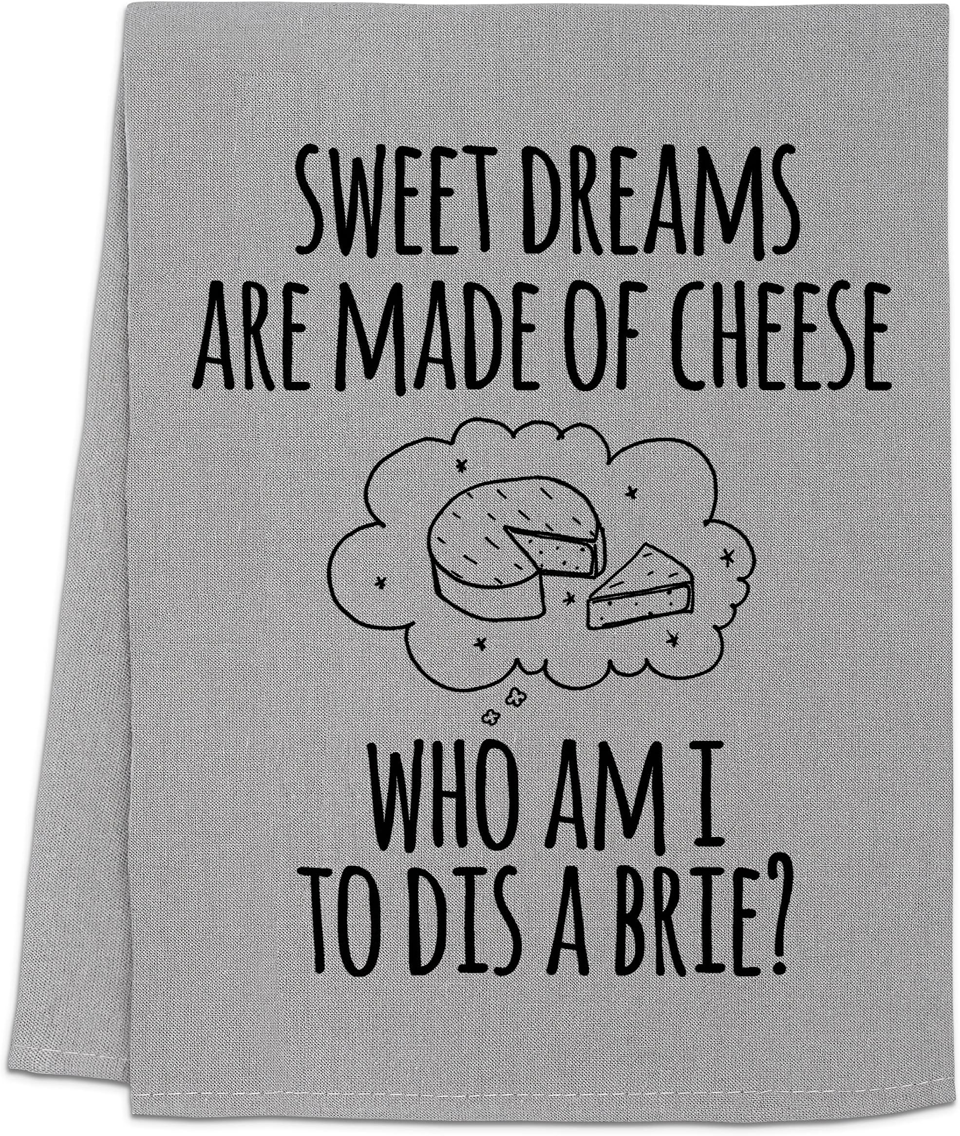 Funny Dish Towel, Sweet Dreams Are Made Of Cheese Who Am I To Dis A Brie? Flour Sack Kitchen Towel, Sweet Housewarming Gift, Farmhouse Decor, Gray