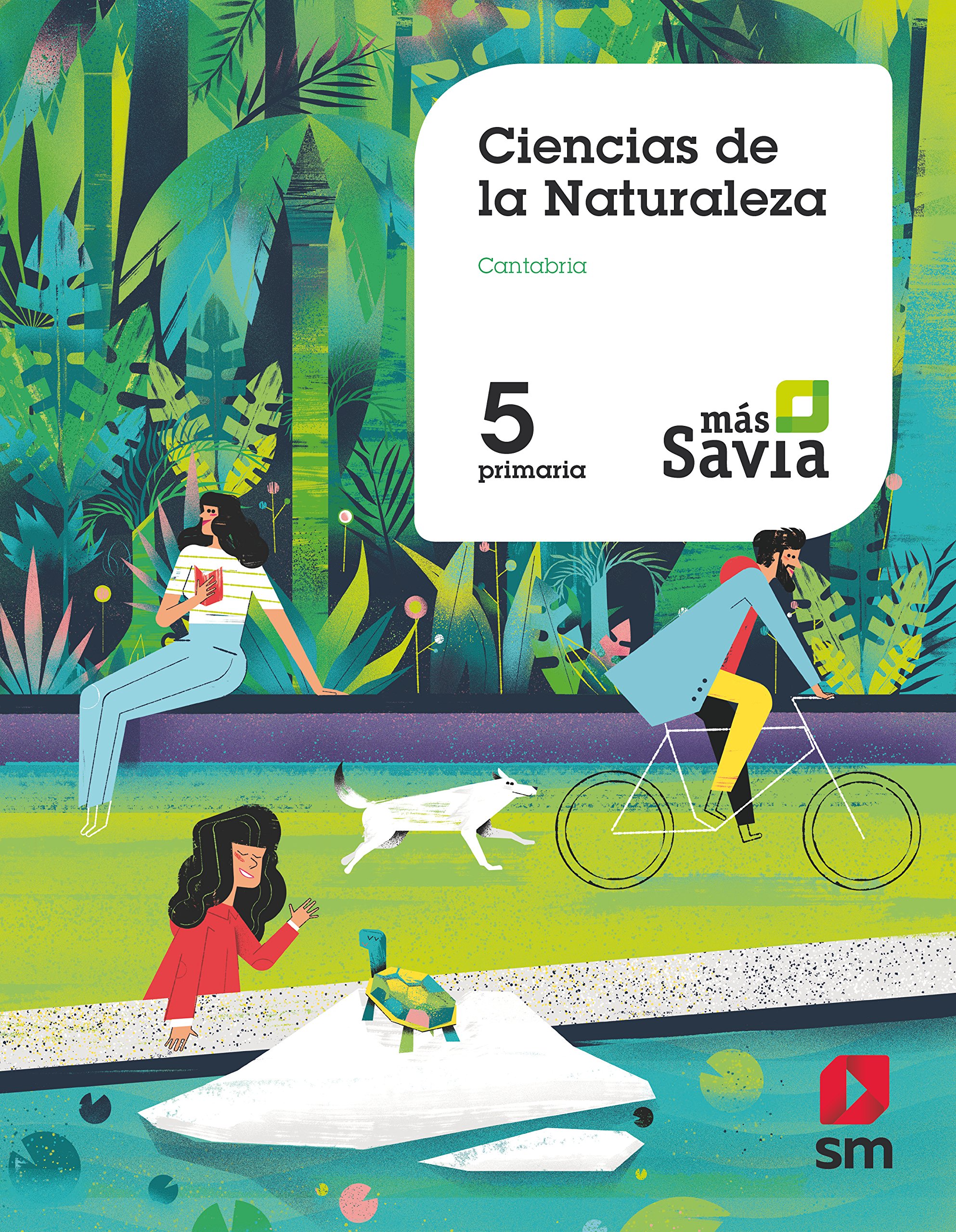 Ciencias de la naturaleza. 5 Primaria. Más Savia. Cantabria