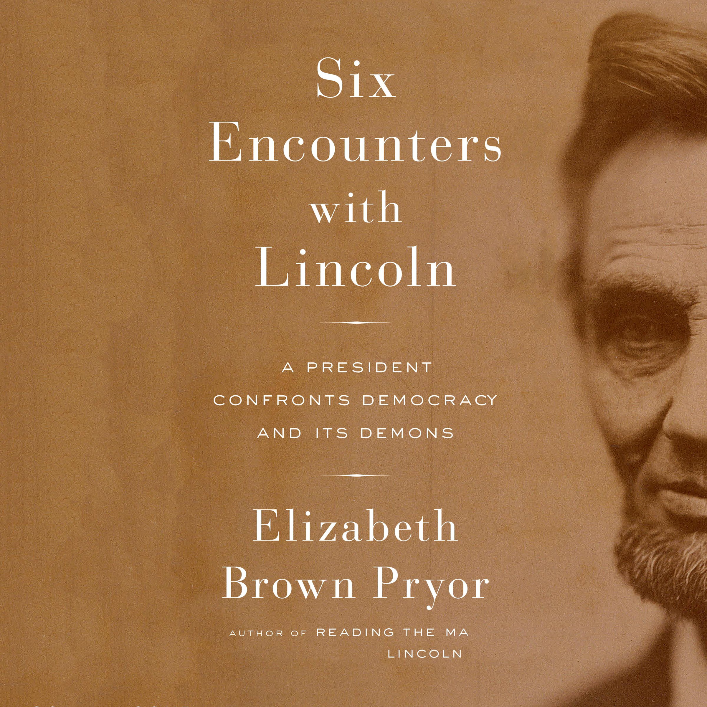 Six Encounters with Lincoln