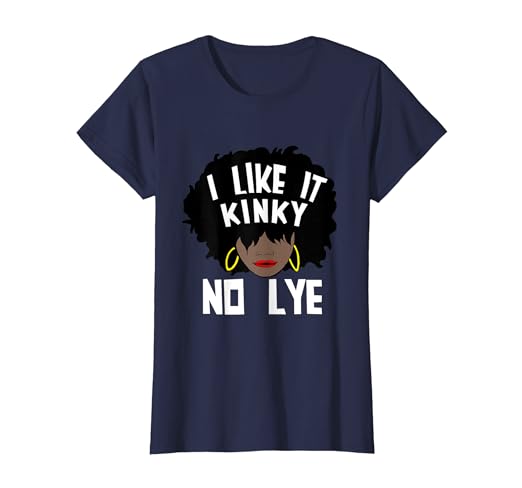 Amazon Com Womens I Like It Kinky No Lye Natural Hair T Shirt