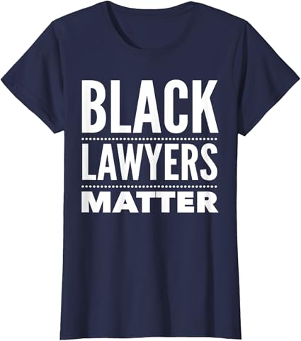 Black lawyers matter shirt Clearance
