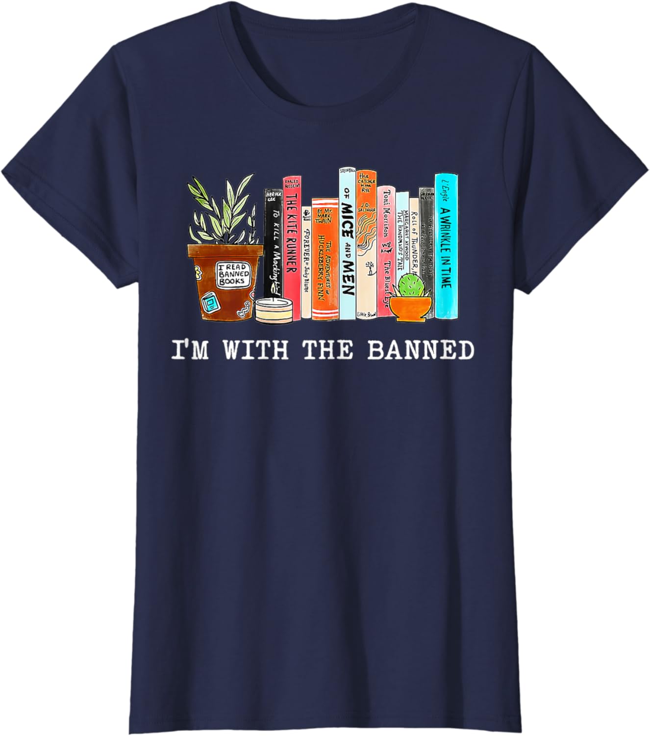 I'm With The Banned Books I Read Banned Books Lovers T-Shirt