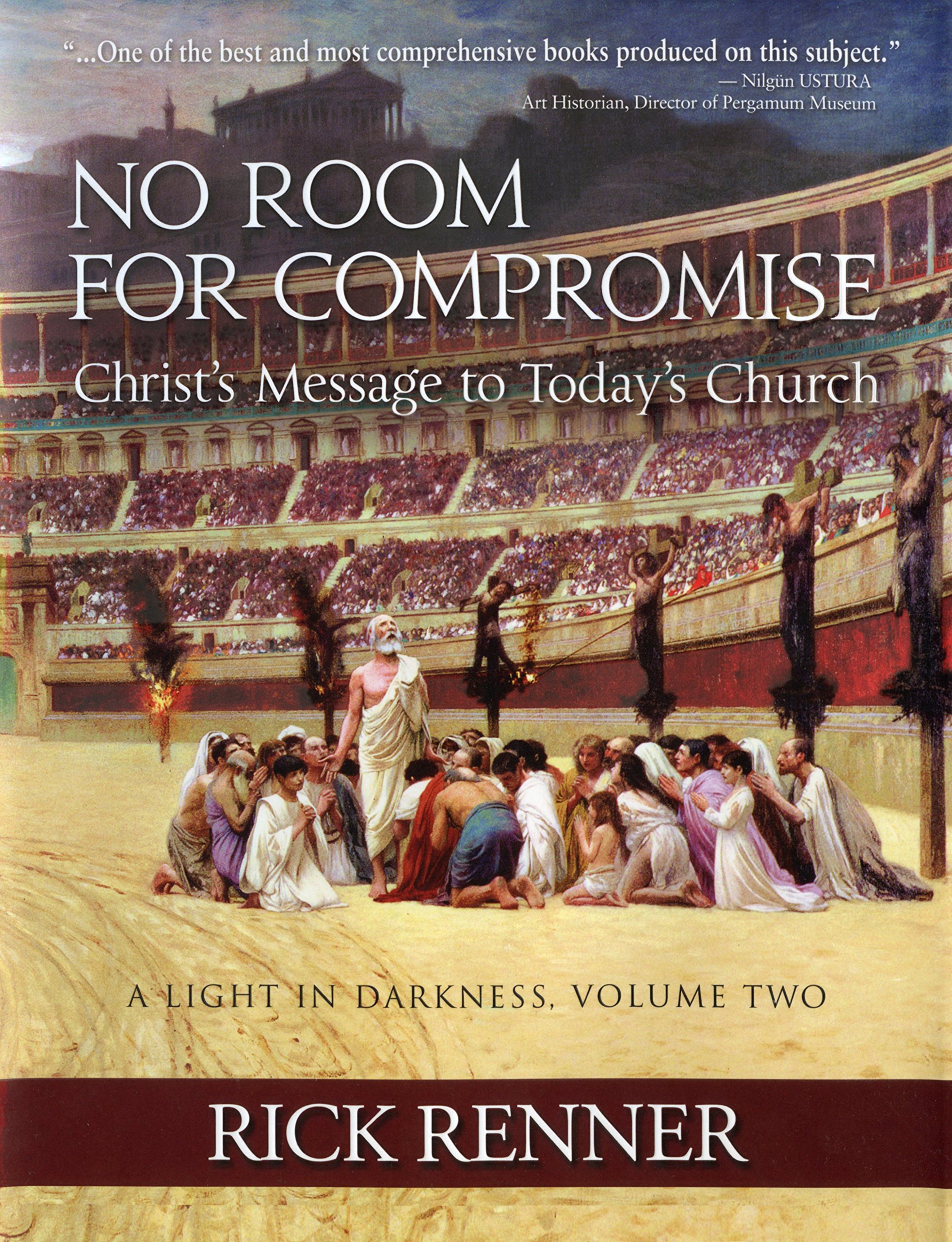 No Room for Compromise, a Light in Darkness: Christ's Message to Today's Church: A Light in Darkness (2)