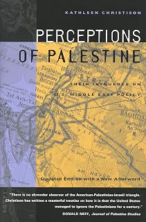 Perceptions of Palestine: Their Influence on U.S. Middle East Policy