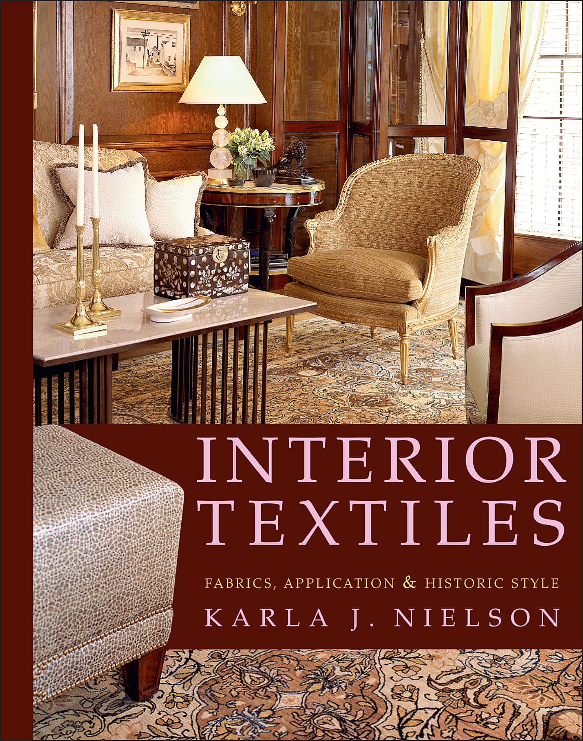 Interior Textiles: Fabrics, Application, and Historic Style 1st Edition