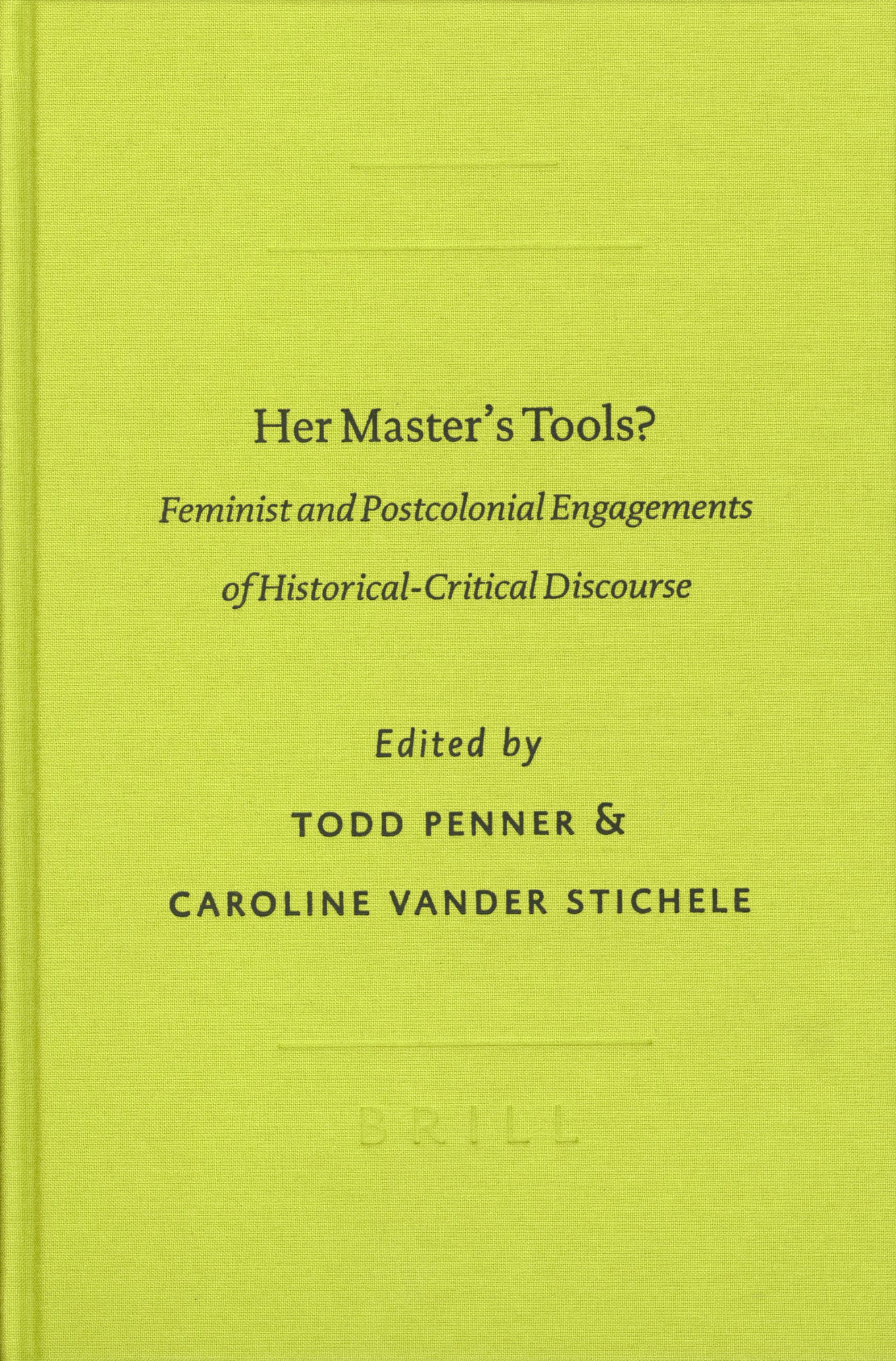 Her Master's Tools?: Feminist and Postcolonial Engagements of Historical-Critical Discourse (Global Perspectives on Biblical Scholarship)