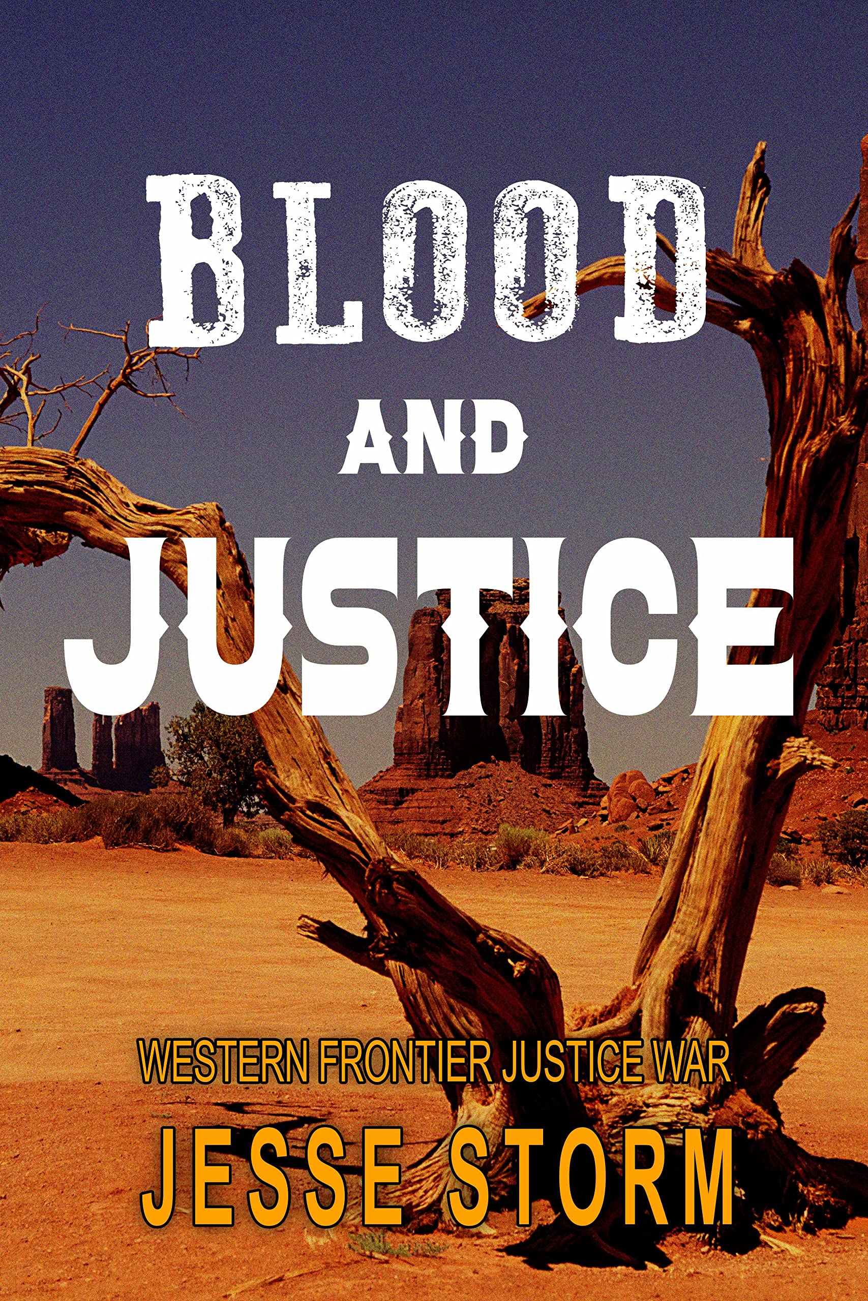 Blood and Justice (Western Frontier Justice War)