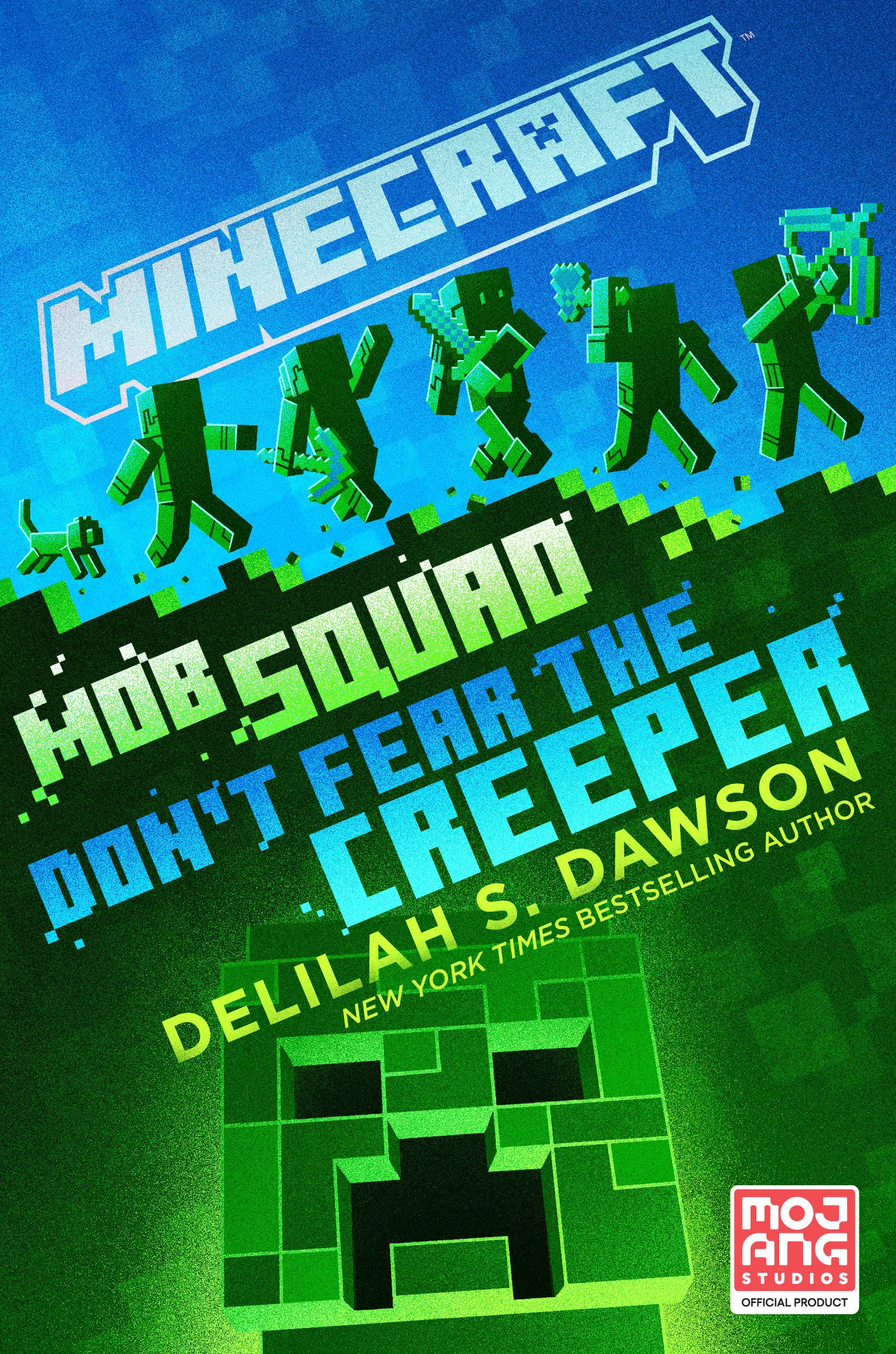 Minecraft: Mob Squad: Don't Fear the Creeper: An Official Minecraft Novel