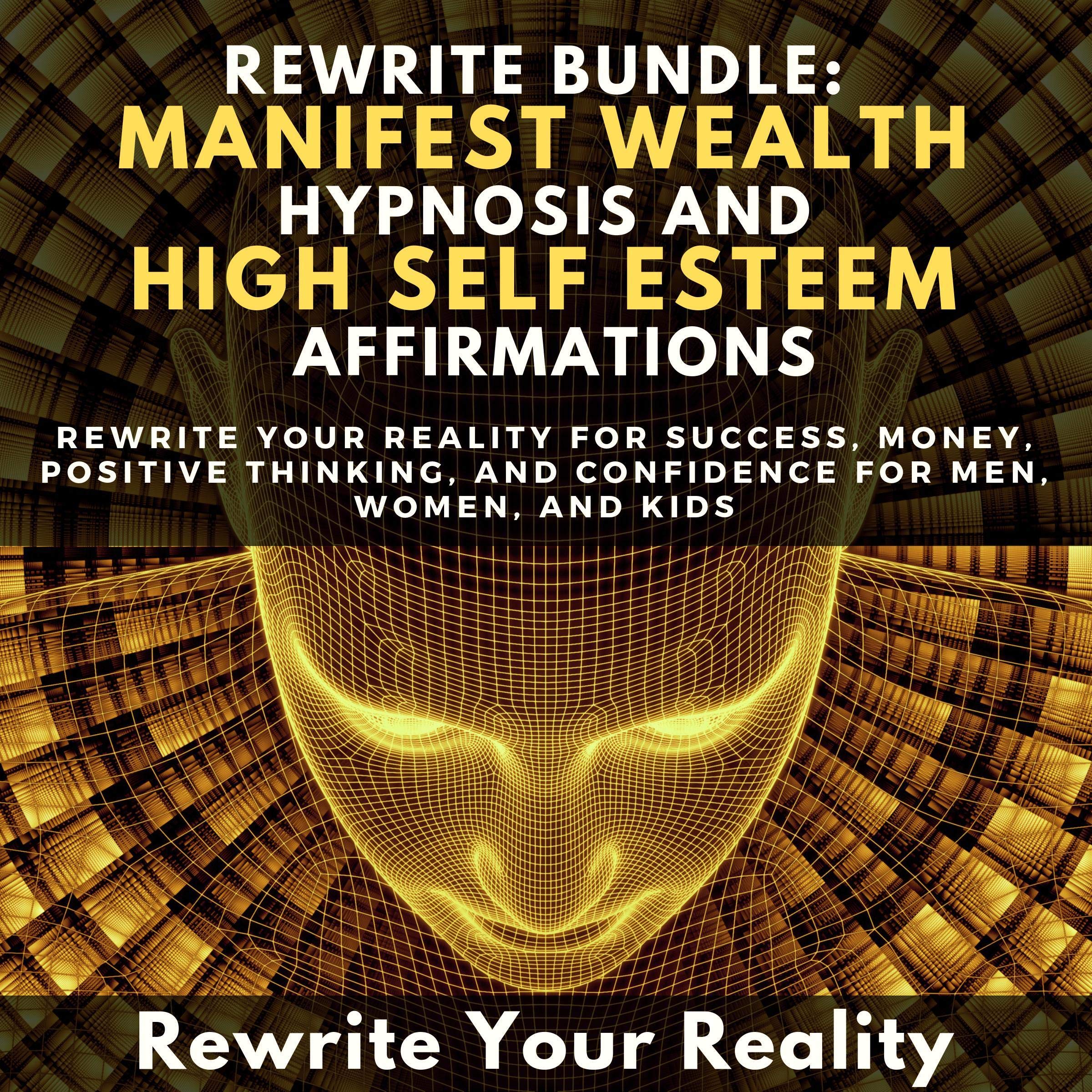 Rewrite Bundle: Manifest Wealth Hypnosis and High Self Esteem Affirmations