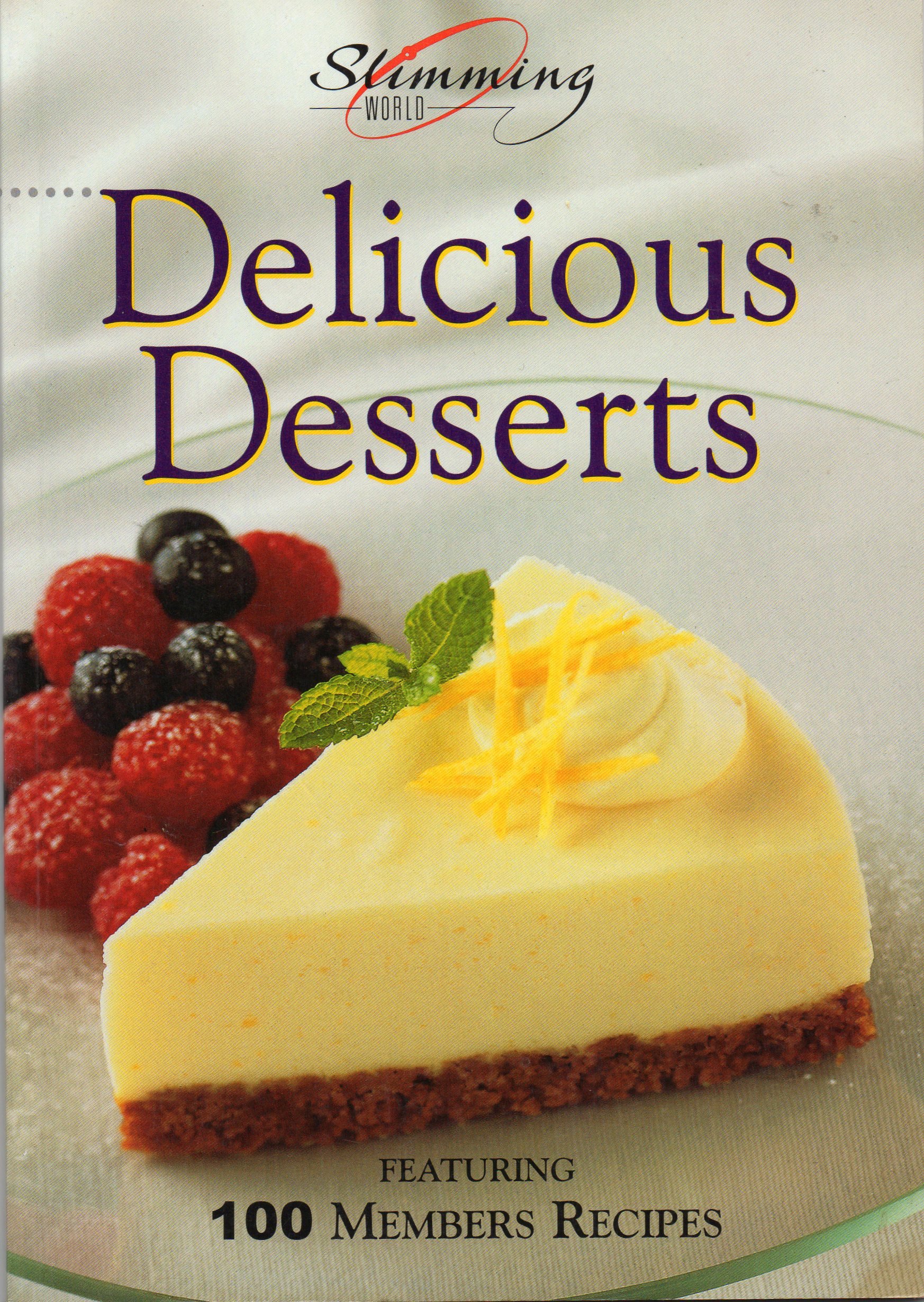 SLIMMING WORLD DELICIOUS DESSERTS - Featuring 100 Members Recipes