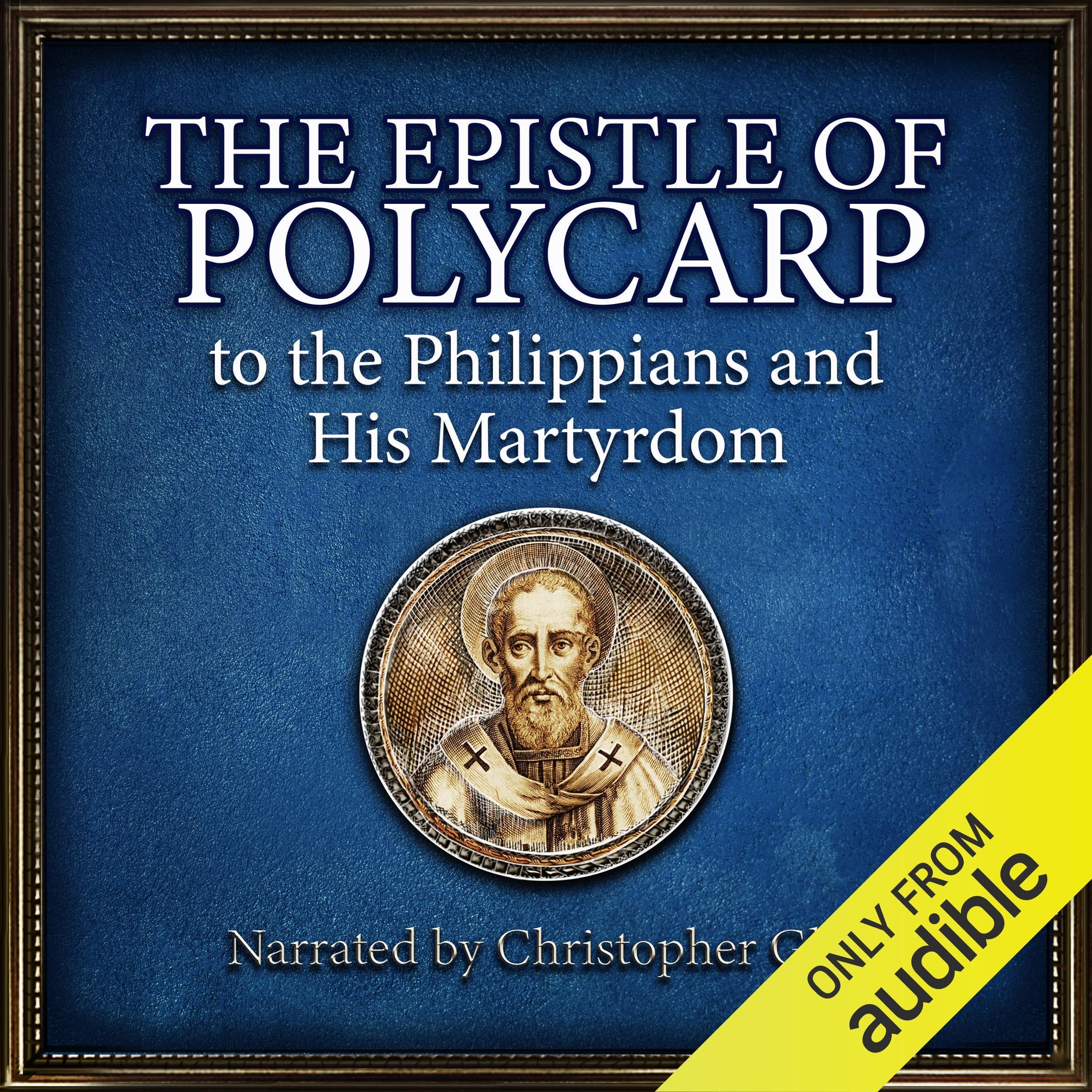 The Epistle of Polcarp and His Martyrdom