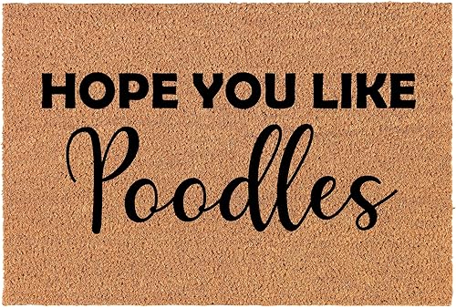 Felpudo de fibra de coco para puerta delantera, regalo de inauguración de la casa, regalo Hope You Like Caniches (30.0 x 18.0in), estándar