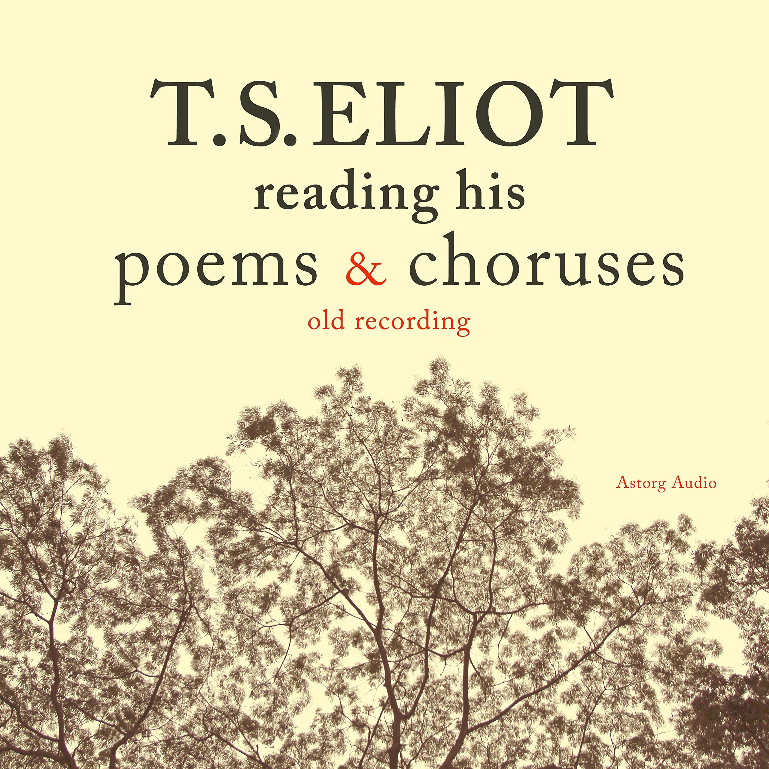 T. S. Eliot reading his poems and choruses