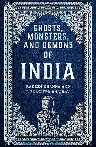 Ghosts, Monsters and Demons of India