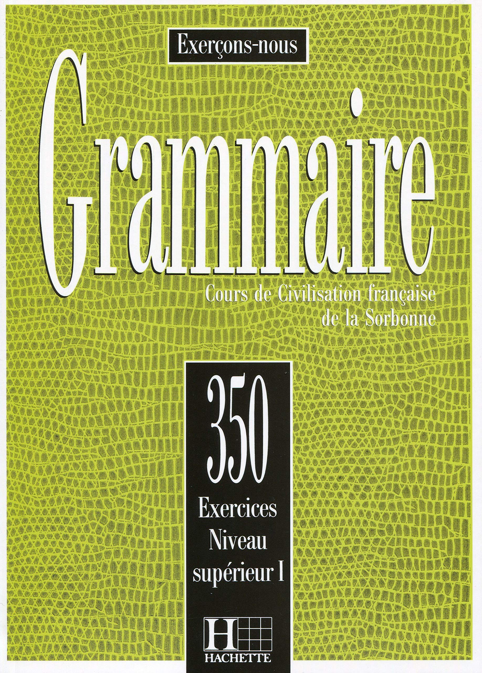 Exercons-nous: 350 exercices de grammaire - livre de l'eleve - niveau sup\