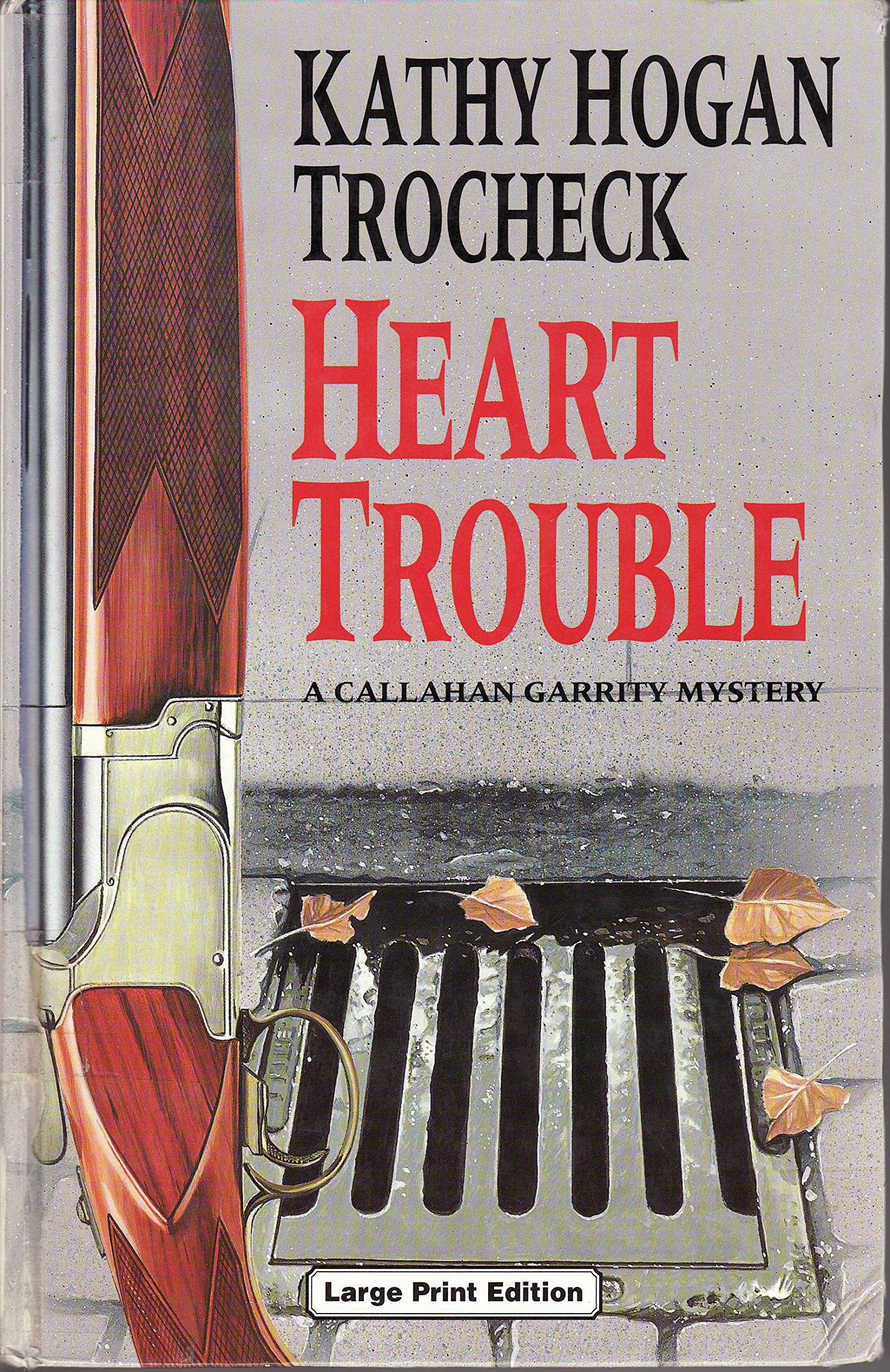 Heart Trouble: A Callahan Garrity Mystery: 5 (Callahan Garrity, 5)