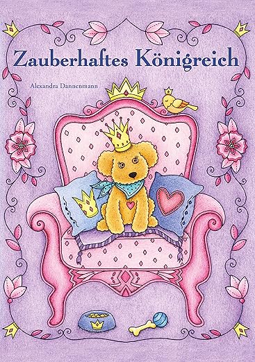 Zauberhaftes Königreich: Ein Ausmalbuch für Erwachsene zum Träumen und Entspannen auf 120g-Fotomatt-Papier. (German Edition)
