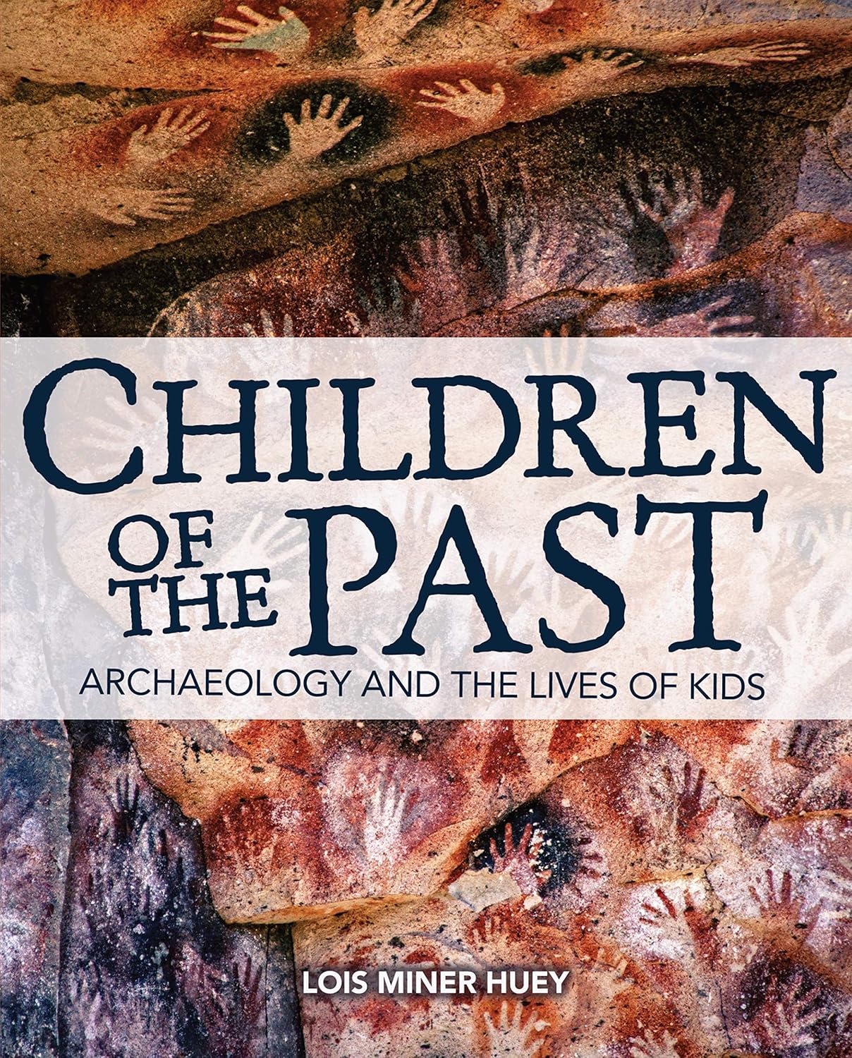 Children of the Past: Archaeology and the Lives of Kids      Kindle Edition