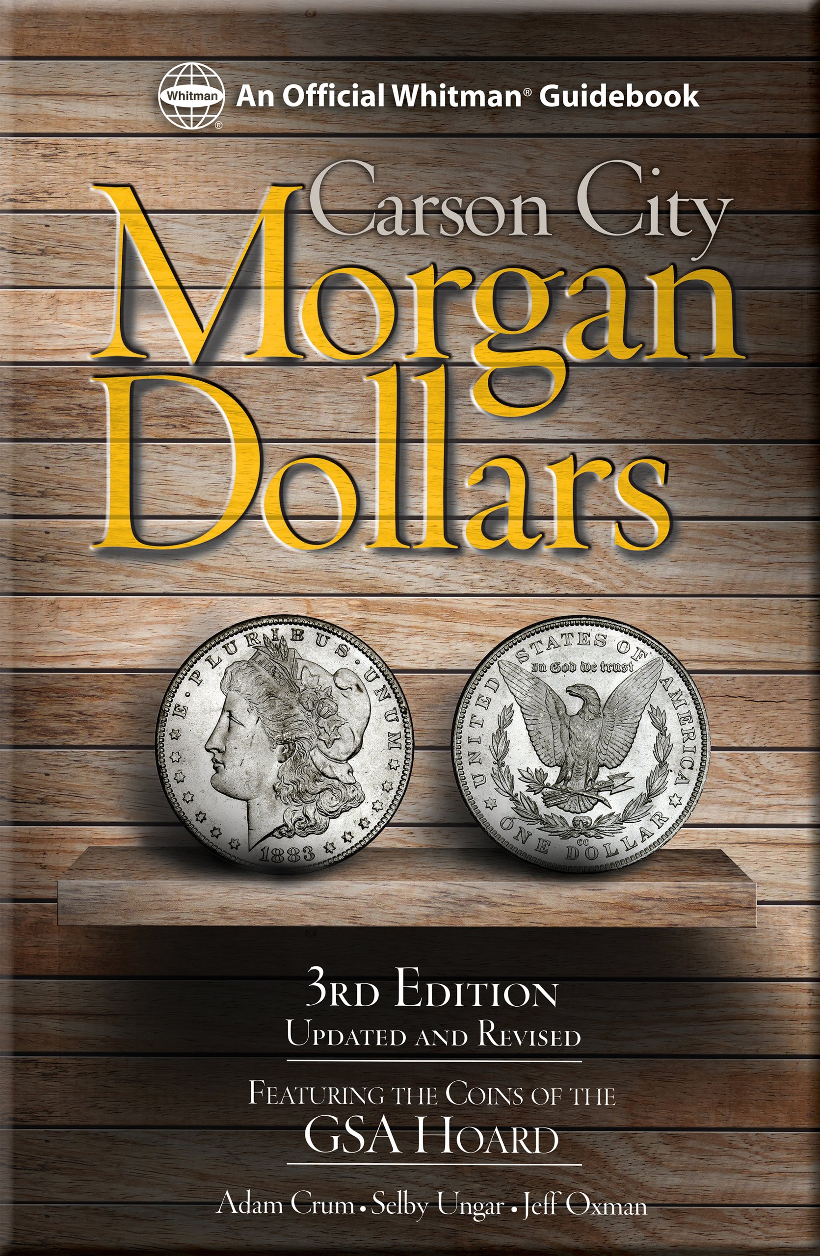 Carson City Morgan Dollars: Featuring the Coins of the GSA Hoard (An Official Whitman Guidebook)