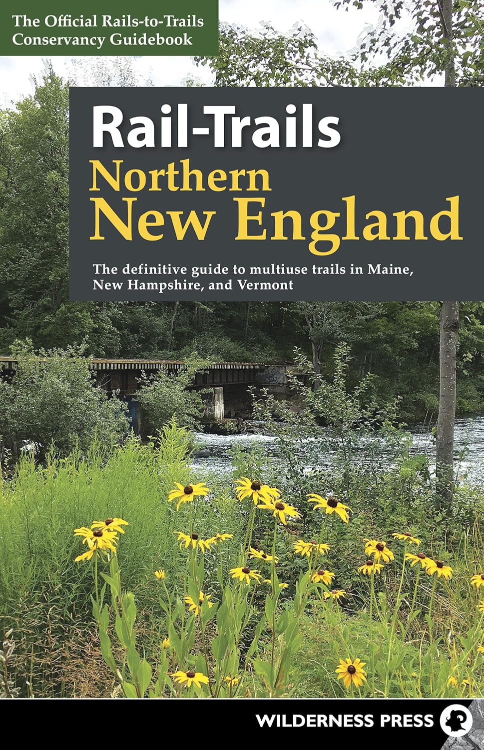 RailTrails Northern New England The definitive guide to