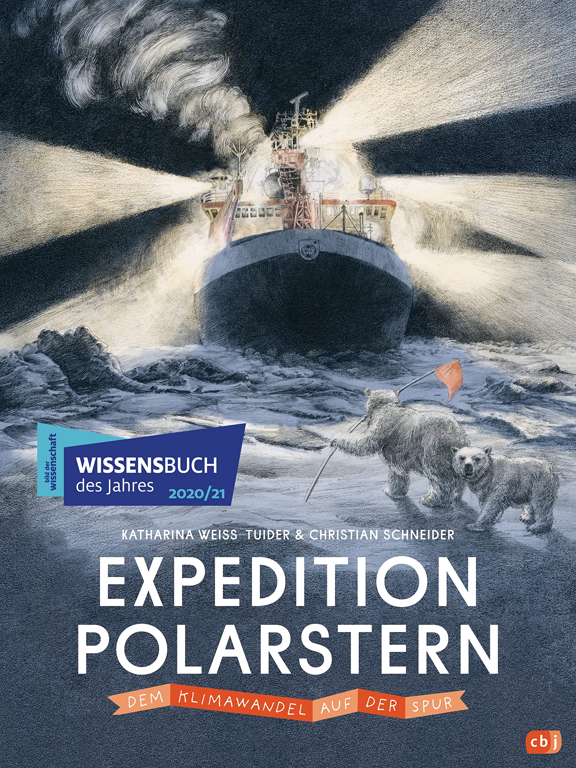 Expedition Polarstern - Dem Klimawandel auf der Spur: Mit zahlreichen Farbillustrationen und Fotos. Wissensbuch des Jahres 2021