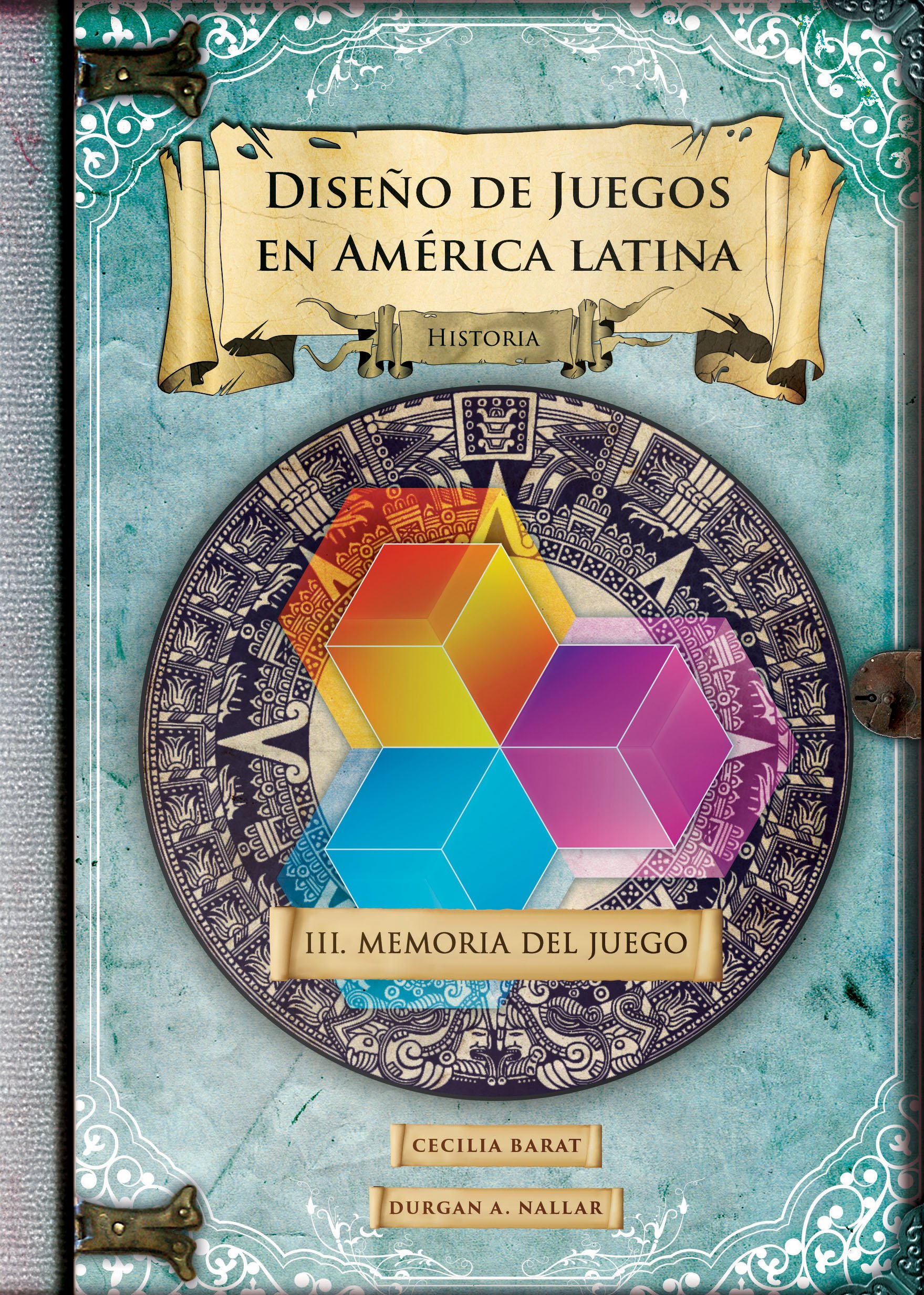 Memoria del juego (Diseño de juegos en América latina nº 3) (Spanish Edition)