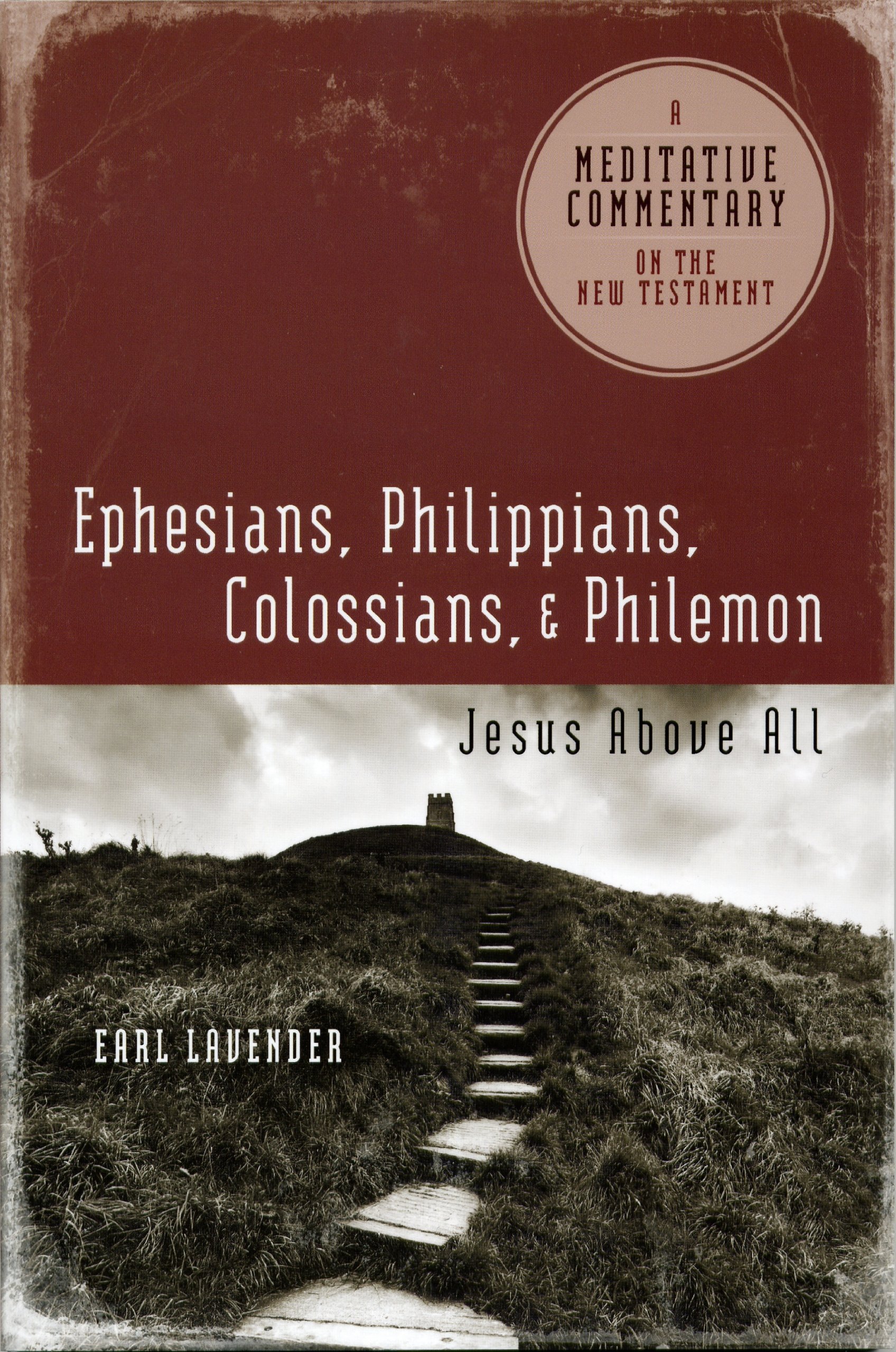 Ephesians, Philippians, Colossians & Philemon: Jesus Above All (Meditative Commentary Book 8)