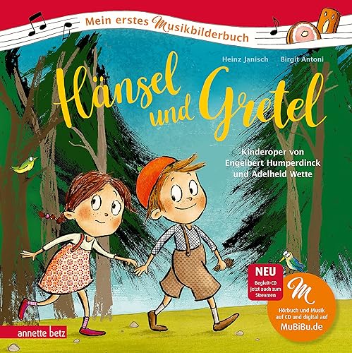 Hänsel und Gretel (Mein erstes Musikbilderbuch mit CD): Kinderoper von Engelbert Humperdinck und Adelheid Wette