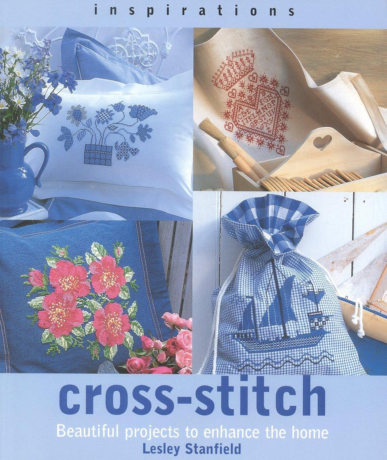 Cross-Stitch: Beautiful Projects to Enhance the Home (Inspirations)