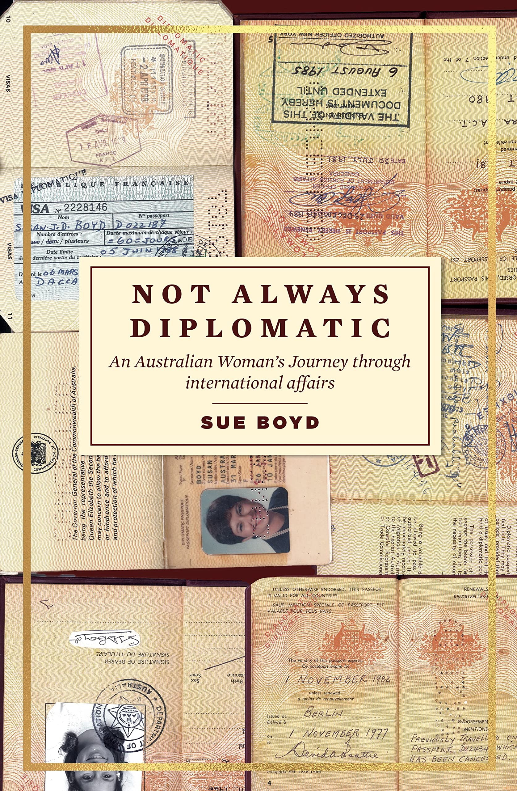 Not Always Diplomatic: An Australian Woman's Journey through international affairs