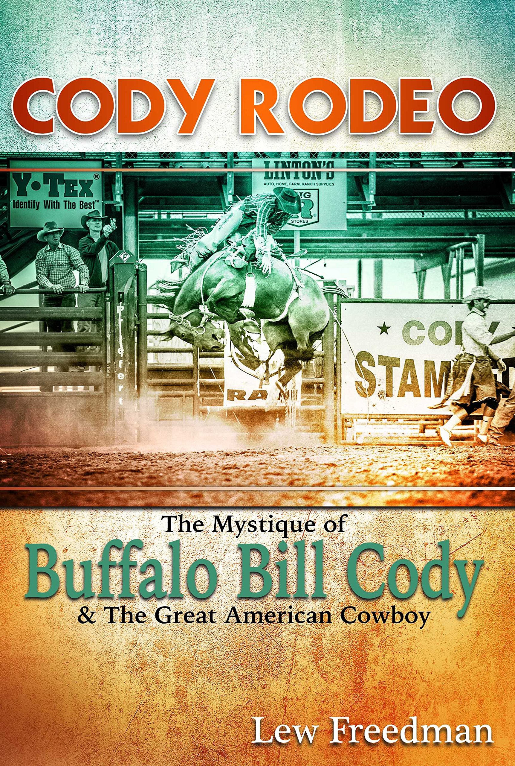 Buy Cody Rodeo: The Mystique of Buffalo Bill Cody and the Great American Cowboy — BookShops.in