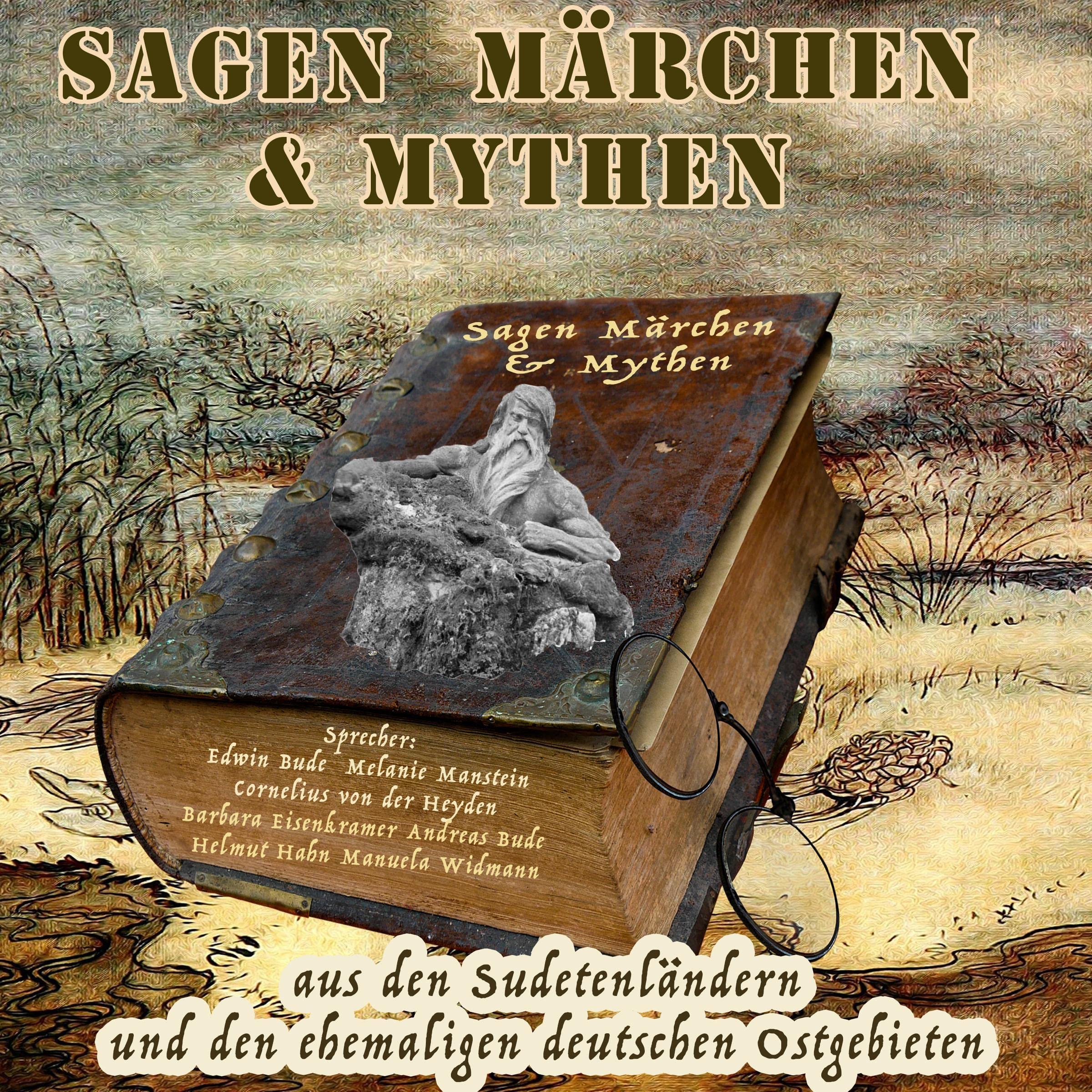 Sagen, Märchen & Mythen aus den Sudetenländern und den ehemaligen deutschen Ostgebieten