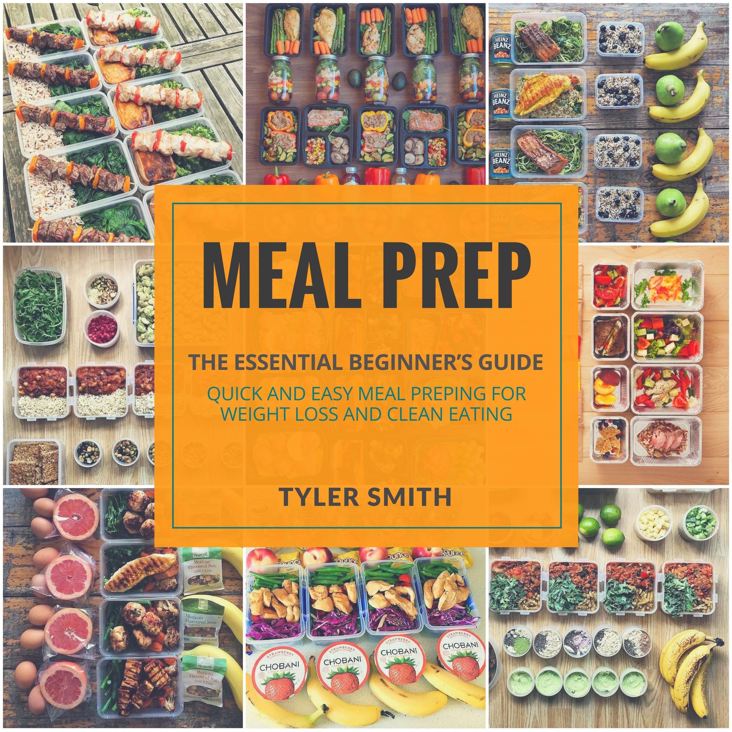 Meal Prep: The Essential Beginner's Guide - Quick and Easy Meal Prepping for Weight Loss and Clean Eating