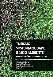 Turismo, sustentabilidade e meio ambiente: Contradições e convergências