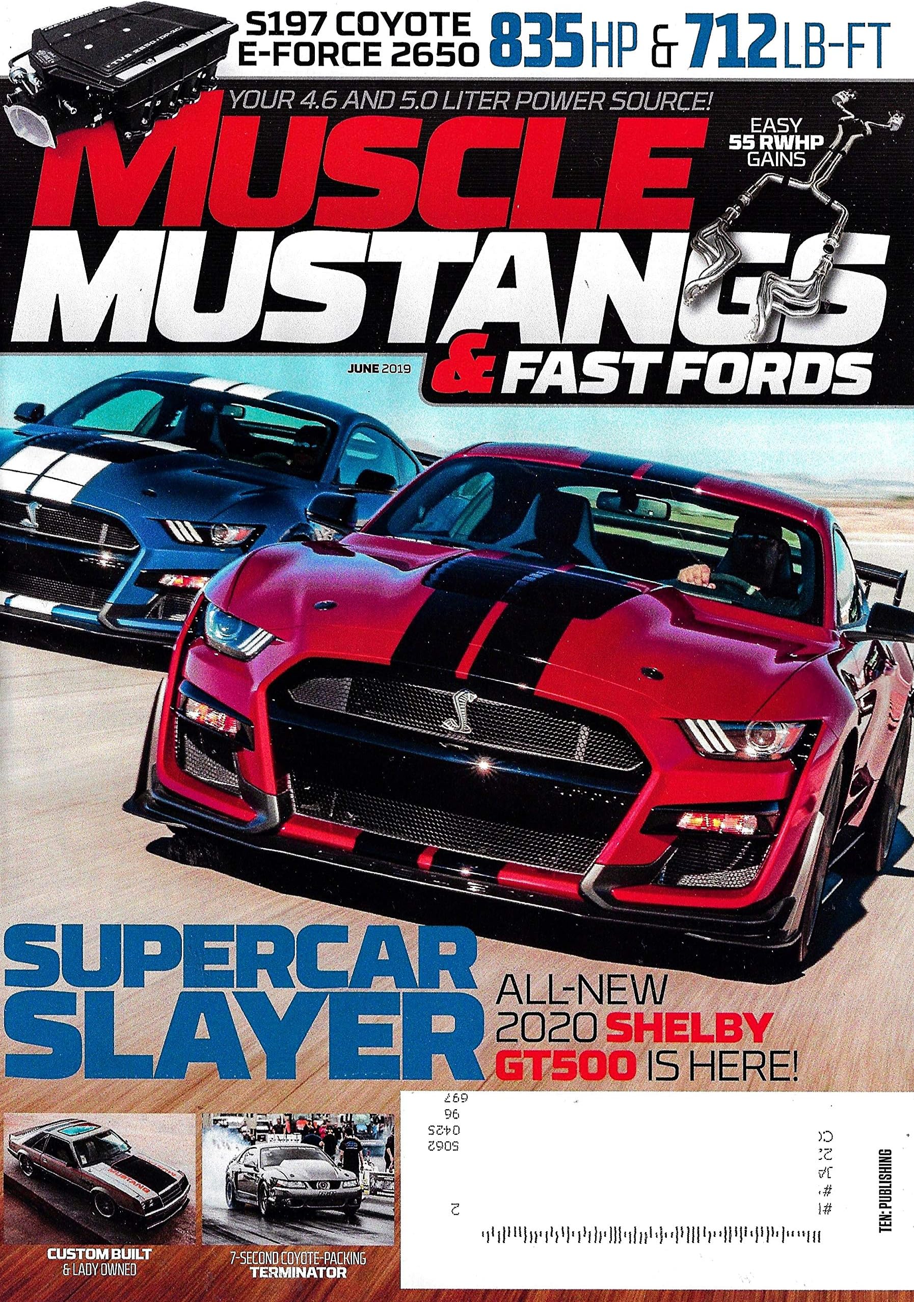 MUSCLE MUSTANGS & FAST FORDS Magazine June 2019 ALL-NEW 2020 SHELBY GT500 Cover, S197 COYOTE E-FORCE 2650
