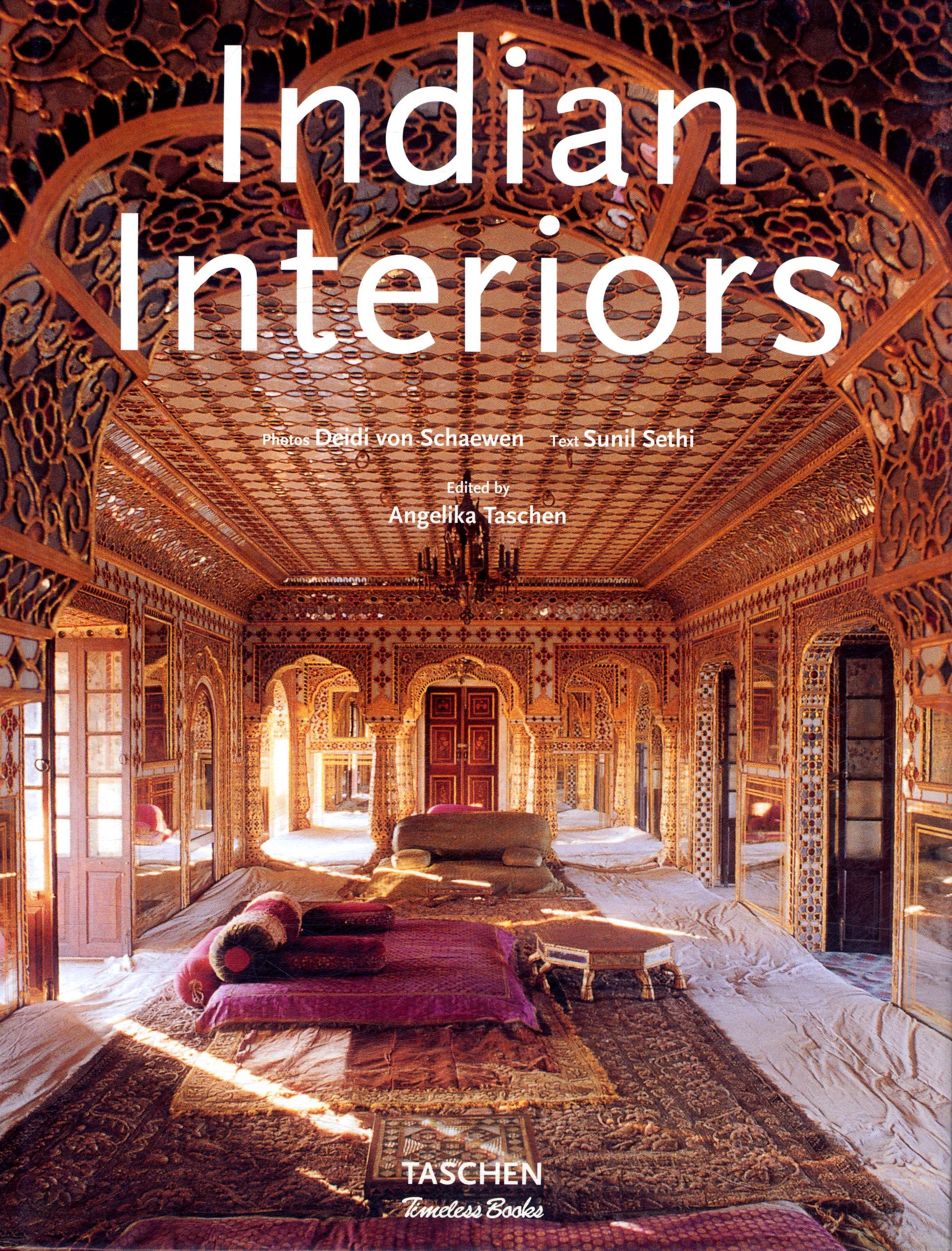 Indian Interiors : Taschen, Sethi, Sunil, Schaewen, Deidi Von